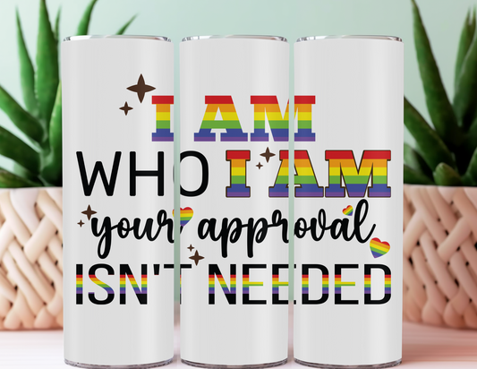 I Am Who I Am - 20oz Pride Tumbler